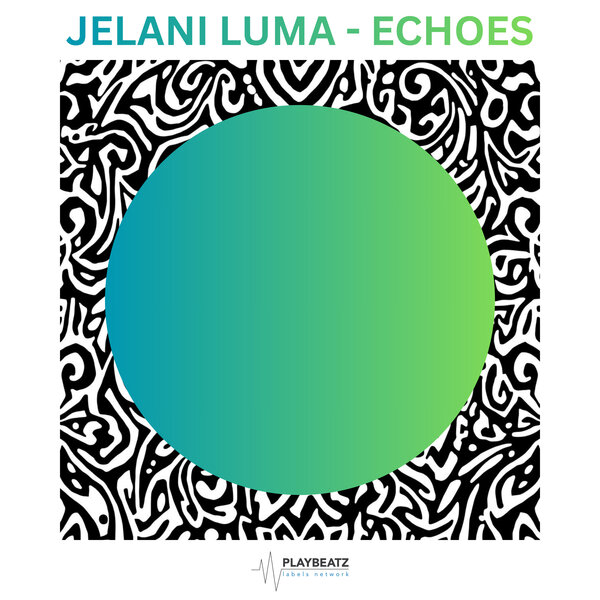 Jelani Luma – Echoes