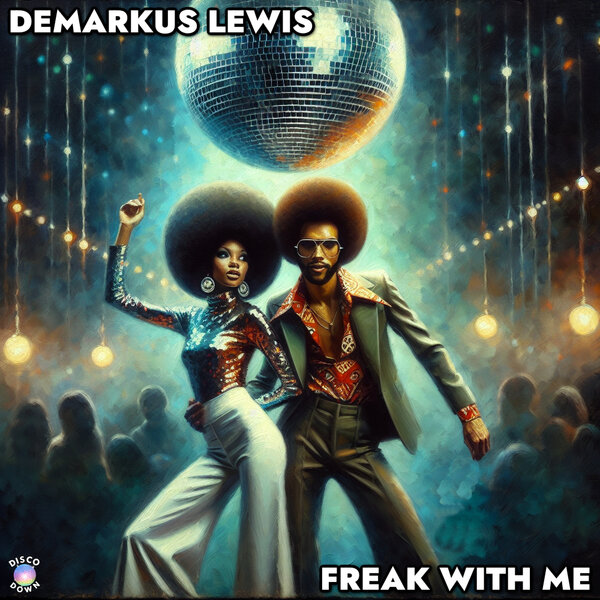 Demarkus Lewis – Freak With Me