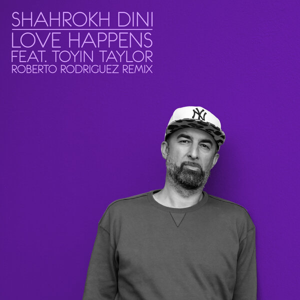 Shahrokh Dini, Toyin Taylor, Roberto Rodriguez – Love Happens