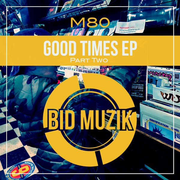 M80 – Good Times EP (Part Two)