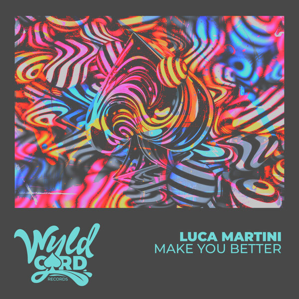 Luca Martini – Make You Better