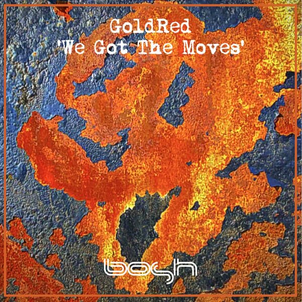 GoldRed – We Got the Moves
