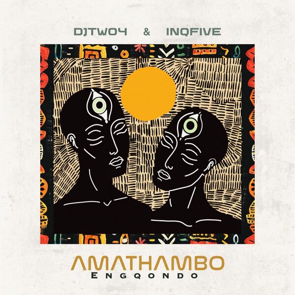 DJ Two4, InQfive – Amathambo Engqondo