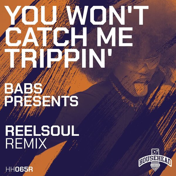 Babs Presents – You Won’t Catch Me Trippin