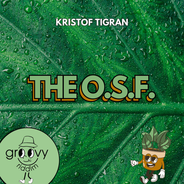 Kristof Tigran – The O.S.F.