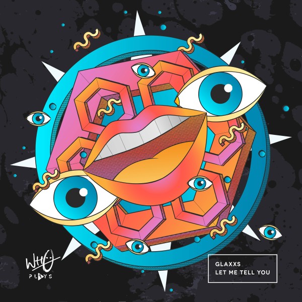 Glaxxs – Let Me Tell You