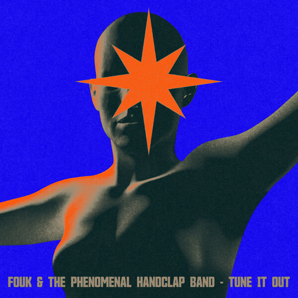 Fouk, The Phenomenal Handclap Band – Tune It Out