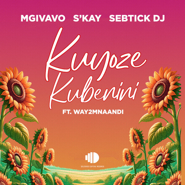 Mgivavo Da DJ, SebTick DJ, S’kay, Way2mnaandi – Kuyoze Kubenini