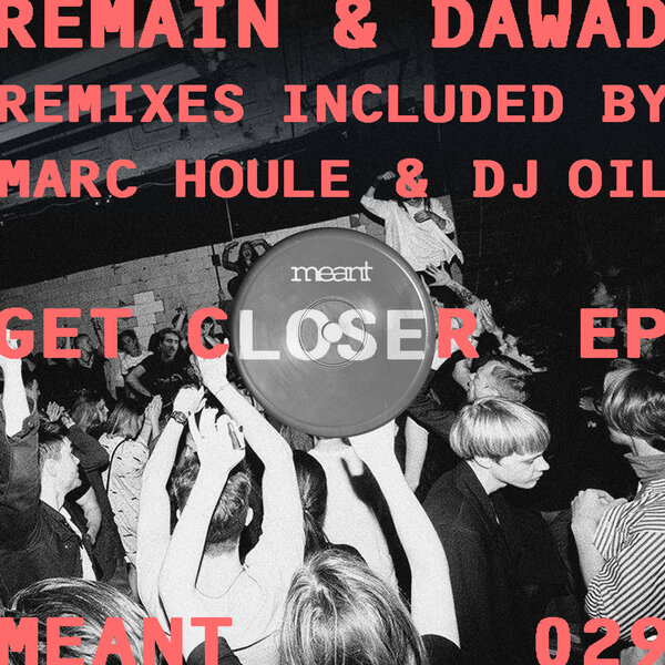 Remain, Dawad – Get Closer