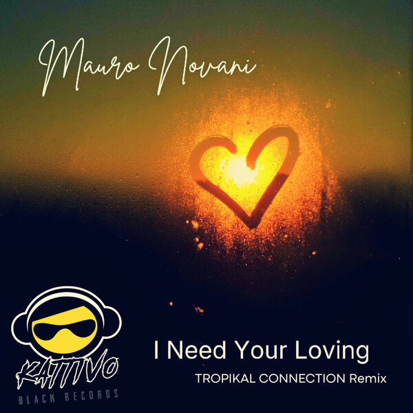Mauro Novani – I Need Your Loving (TROPIKAL CONNECTION Remix)