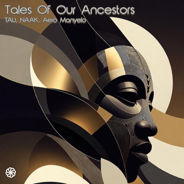 TAU (BW), Naak, Aero Manyelo – Tales Of Our Ancestors