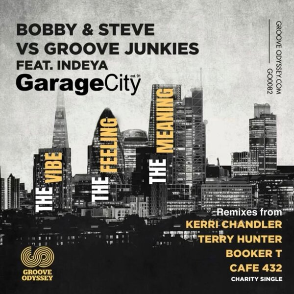 Bobby & Steve, Groove Junkies, Indeya – Garage City