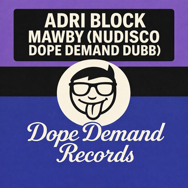 Adri Block – Mawby (Nudisco Dope Demand Mix)