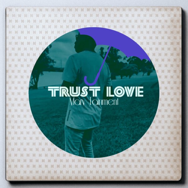 Marv Tainment – Trust Love