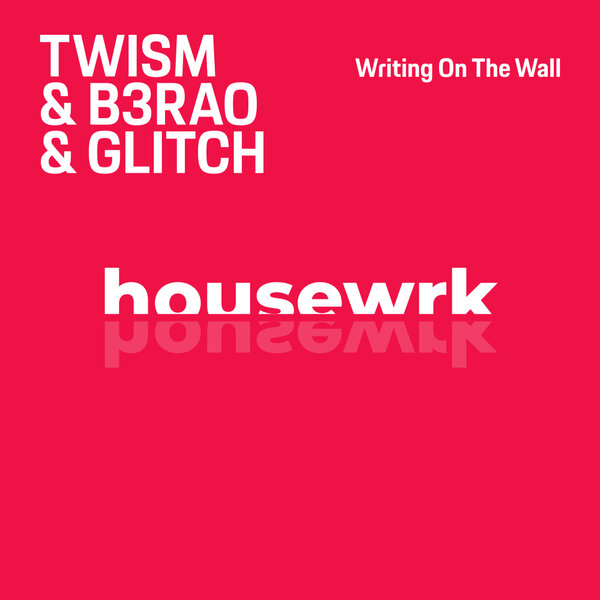 Twism, B3RAO, Glitch (DE) – Writing On The Wall