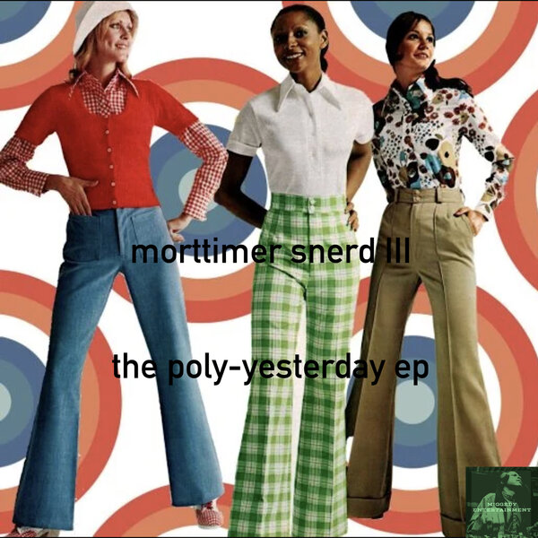 Morttimer Snerd III – The Poly-Yesterday EP