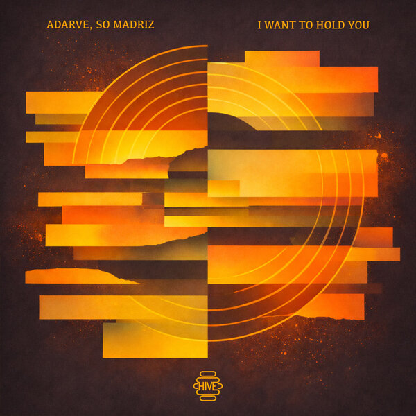 Adarve, So Madriz – I Want To Hold You