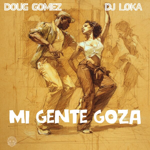 Doug Gomez, DJ Loka – Mi Gente Goza
