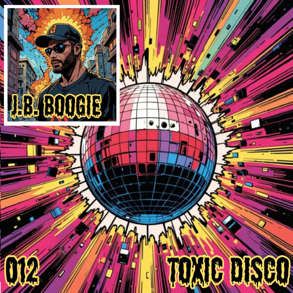 J.B. Boogie – Toxic Disco 012