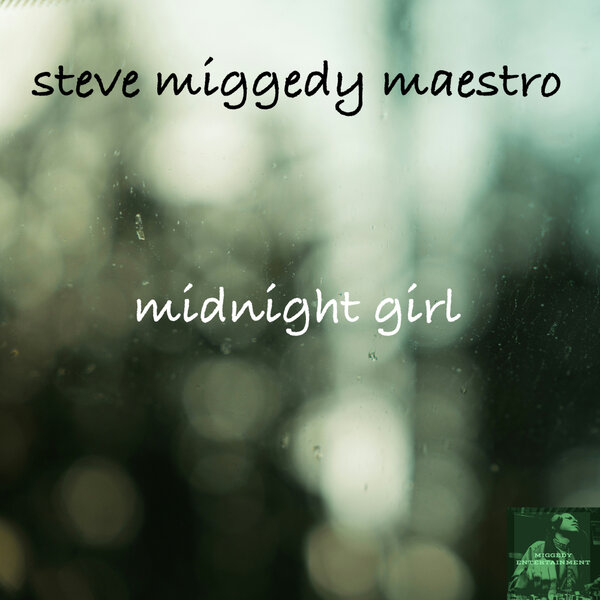 Steve Miggedy Maestro – Midnight Girl