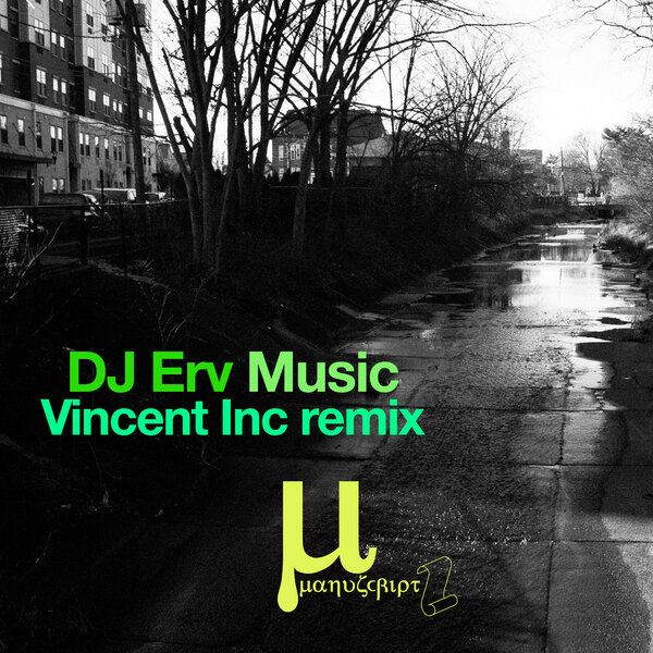 DJ Erv – Music (Vincent Inc remix)