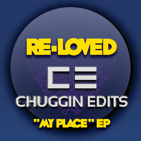 Chuggin Edits – My Place EP