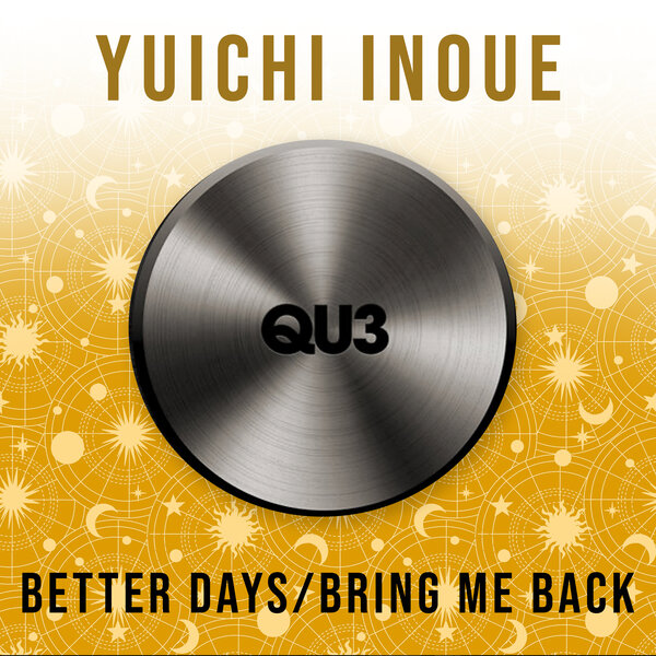 Yuichi Inoue – Better Days / Bring Me Back