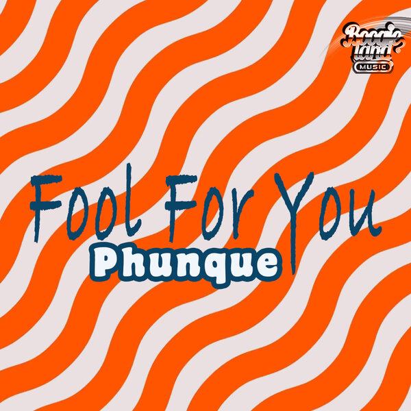 Phunque – Fool For You