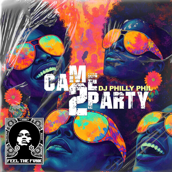 DJ Philly Phil – Came 2 Party