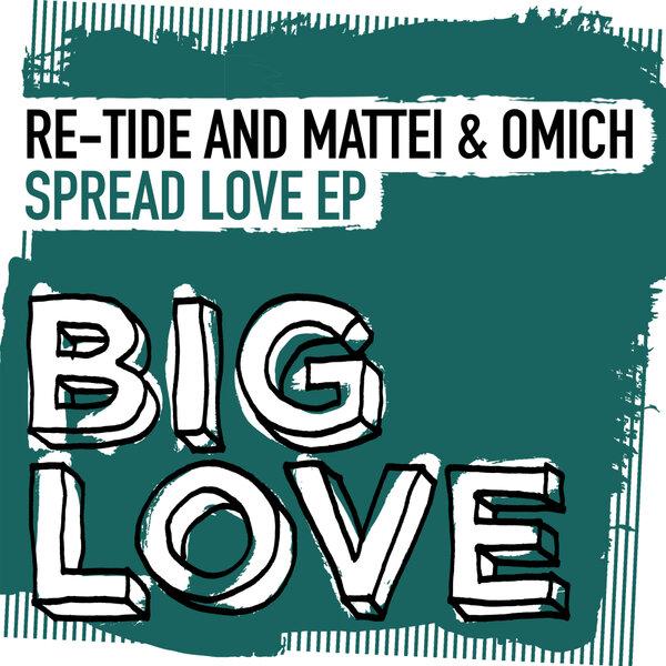 Re-Tide, Mattei & Omich – Spread Love EP