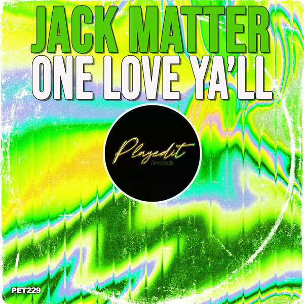 Jack Matter – One Love Ya’ll
